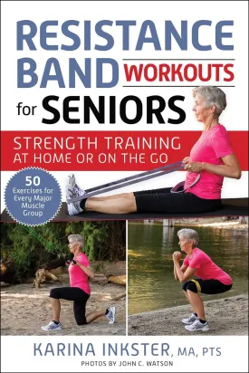 Resistance Band Workouts for Seniors: Strength Training at Home or on the Go Paperback  June 7, 2022