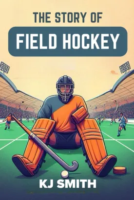 The Story of Field Hockey Paperback  November 3, 2024